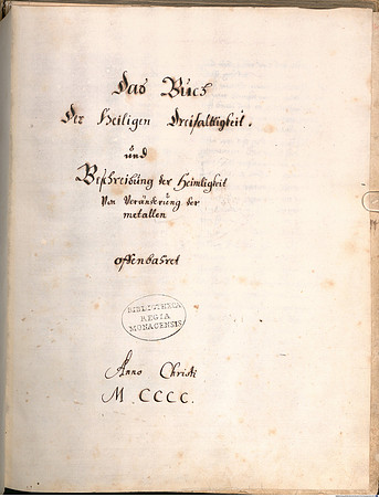 Book of the Holy Trinity and Description of the Mystery of the Change of Metals Revealed in the Year of Christ M CCC (1400) (German)