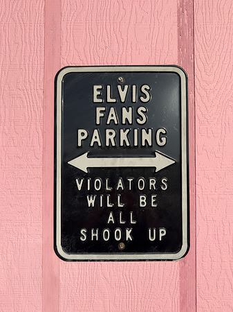Elvis Fans Parking - Violators Will Be All Shook Up